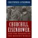 Churchill, Eisenhower, and the Making of the Modern World