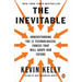 The Inevitable: Understanding the 12 Technological Forces That Will Shape Our Future