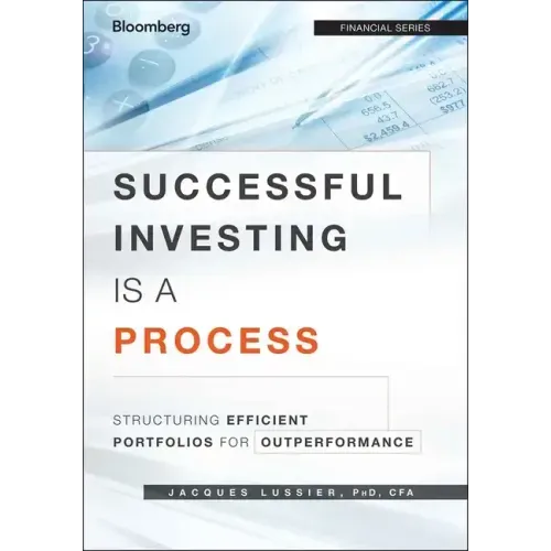 Successful Investing Is a Process: Structuring Efficient Portfolios for Outperformance