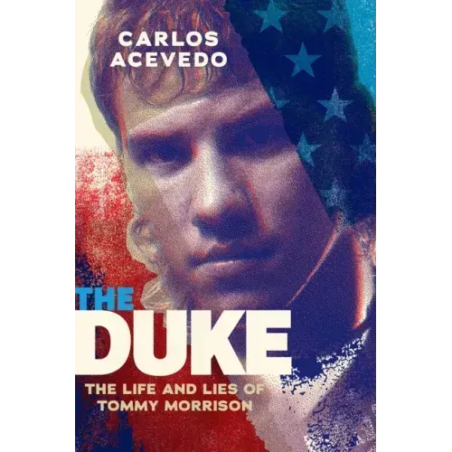 The Duke: The Life and Lies of Tommy Morrison