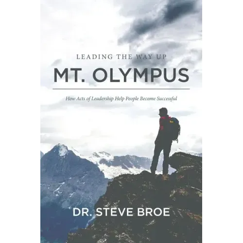 Leading the Way Up Mt. Olympus: How Acts of Leadership Help People Become Successful