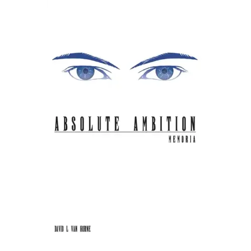 Absolute Ambition: Memoria