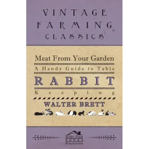 Meat From Your Garden - A Handy Guide To Table Rabbit Keeping