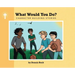 What Would You Do?