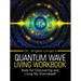 Dr. Angela Longo's Quantum Wave Living Workbook: Tools for Discovering and Living My Eternalself