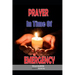 Prayer in Time of Emergency: God Helps in Time of Need