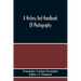 A History And Handbook Of Photography