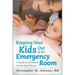 Keeping Your Kids Out of the Emergency Room: A Guide to Childhood Injuries and Illnesses