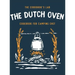 The Dutch Oven Cookbook for Camping Chef: Over 300 fun, tasty, and easy to follow Campfire recipes for your outdoors family adventures. Enjoy cooking