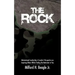 The Rock: Motivational Leadership: A Leader's Perspective on Inspiring Others While Finding the Motivator in You
