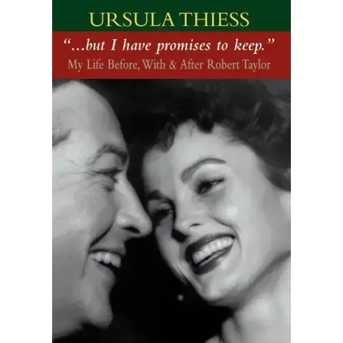 But I Have Promises to Keep: My Life Before, With, and After Robert Taylor
