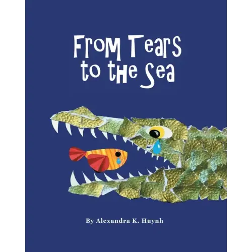 From Tears to the Sea: 2023 Gold Medalist- Moonbeam Children's Book Awards. Rhyming Picture Book (Ages 0-8), Teacher Recommended