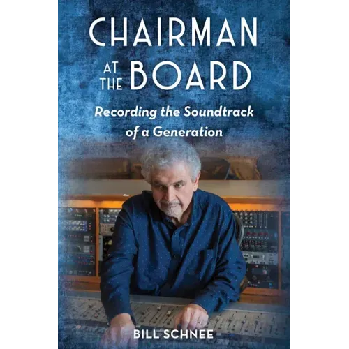 Chairman at the Board: Recording the Soundtrack of a Generation