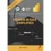 Power BI DAX Simplified: DAX and calculation language of Power BI demystified by practical examples