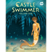 Castle Swimmer: Volume 1