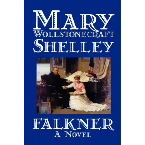 Falkner by Mary Wollstonecraft Shelley, Fiction, Literary
