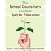 The School Counselor′s Guide to Special Education