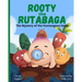 Rooty the Rutabaga: The Mystery of the Humongous Holes