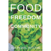 Food, Freedom, Community: How small local actions can solve complex global problems
