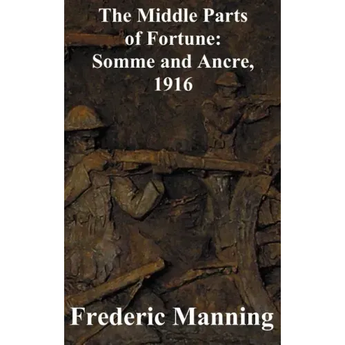 The Middle Parts of Fortune: Somme and Ancre, 1916