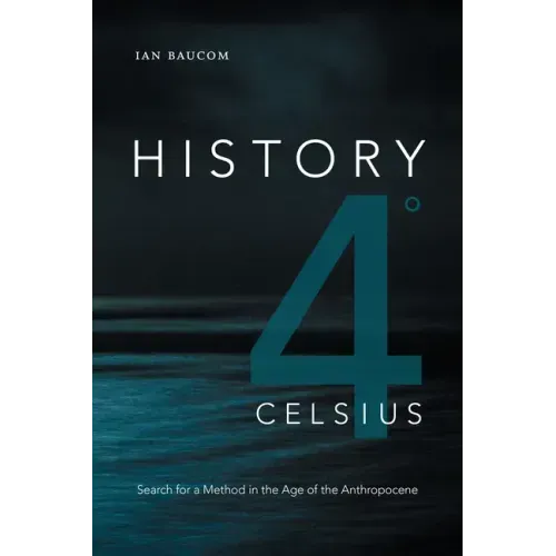 History 4° Celsius: Search for a Method in the Age of the Anthropocene
