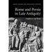 Rome and Persia in Late Antiquity