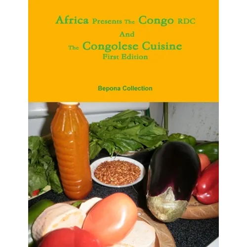 Africa Presents the Congo RDC And The Congolese Cuisine
