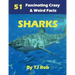 Sharks: 51 Fascinating, Crazy & Weird Facts (Age 5 - 8)