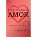 Cómo atraer el Amor 2