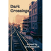 Dark Crossings