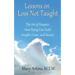 Lessons on Loss Not Taught: The Art of Hospice: How Dying Can Hold Insight, Grace, and Beauty