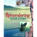 Remembering Your Story: Creating Your Own Spiritual Autobiography