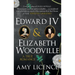 Edward IV & Elizabeth Woodville: A True Romance