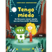 Tengo Miedo: Un Libro Para Vencer Aquello Que Nos Hace Sentir Diminutos / I'm Afraid: A Book to Overcome What Makes Us Feel Small