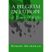 A Pilgrim in Europe: A Time of Gifts