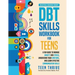 The DBT Skills Workbook for Teens: A Fun Guide to Manage Anxiety and Stress, Understand Your Emotions and Learn Effective Communication Skills