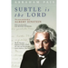 Subtle Is the Lord: The Science and the Life of Albert Einstein