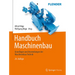 Handbuch Maschinenbau: Grundlagen Und Anwendungen Der Maschinenbau-Technik