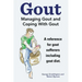 Gout. Managing Gout and Coping With Gout. Reference for gout sufferers including gout diet.