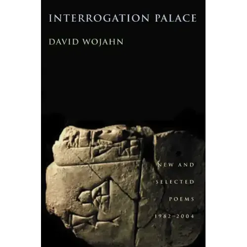 Interrogation Palace: New and Selected Poems 1982-2004
