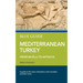 Blue Guide Mediterranean Turkey: From Muğla to Antakya