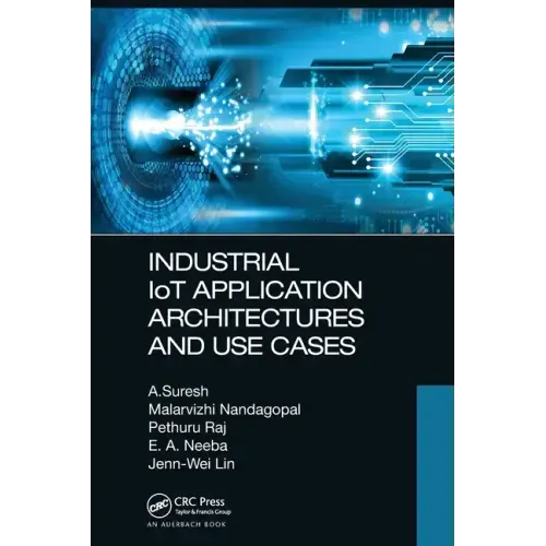 Industrial Iot Application Architectures and Use Cases