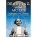 Reaching for the Moon: The Autobiography of NASA Mathematician Katherine Johnson
