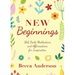 New Beginnings: 365 Daily Meditations and Affirmations for Inspiration