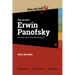 Who the Hell is Erwin Panofsky?: And what are his theories on art history all about?