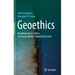 Geoethics: Manifesto for an Ethics of Responsibility Towards the Earth
