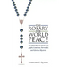 The Rosary for World Peace: An Oratorio in Four Acts Joyful, Luminous, Sorrowful and Glorious Mysteries