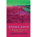 Atomic Days: The Untold Story of the Most Toxic Place in America