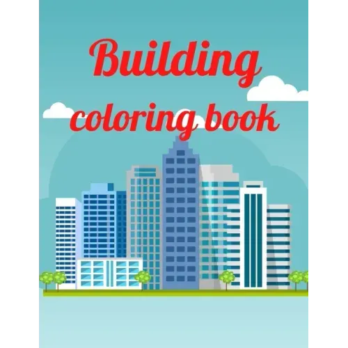 Building coloring book: A Coloring Book of 35 Unique Stress Relief building Coloring Book Designs Paperback