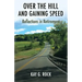 Over the Hill and Gaining Speed: Reflections in Retirement